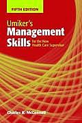 Umiker's Management Skills for the New Health Care Supervisor