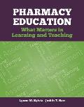 Pharmacy Education: What Matters in Learning and Teaching