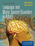 Language and Motor Speech Disorders in Adults (book)||||BOOK ALONE: LANGUAGE & MOTOR SPEECH DISORDERS IN ADULTS