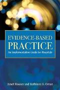 Evidence- Based Practice: Implementation Manual for Hospitals