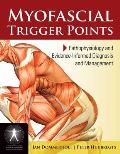 Myofascial Trigger Points: Pathophysiology and Evidence-Informed Diagnosis and Management: Pathophysiology and Evidence-Informed Diagnosis and Managem