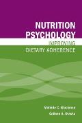 Nutrition Psychology Improving Dietary Adherance