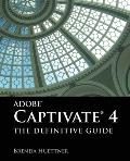 Adobe Captivate 4 The Definitive Guide