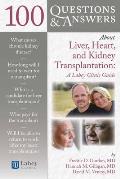 100 Questions & Answers about Liver, Heart, and Kidney Transplantation: Lahey Clinic: Lahey Clinic
