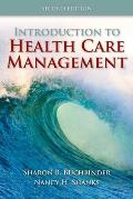 Introduction to Health Care Management||||INTRODUCTION TO HEALTH CARE MANAGEMENT 2E