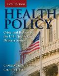 Health Policy 6e Crisis & Reform