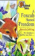 Foxcub Named Freedom Animal Tales Series