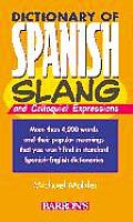 Dictionary Of Spanish Slang & Colloquial Expressions