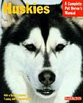 Huskies A Complete Pet Owners Manual
