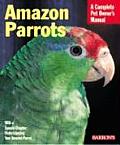Amazon Parrots Complete Pet Owners Manua
