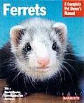 Ferrets A Complete Pet Owners Manual