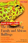 Horned Frog Family & the African Bullfrogs