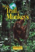 On The Trail Of Monkeys & Apes