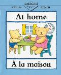 At Home A La Maison Bilingual First Book