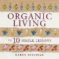 Organic Living In 10 Simple Lessons