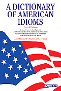 Dictionary Of American Idioms 4th Edition
