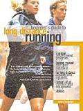 Beginners Guide To Long Distance Running