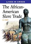 Lives in Crisis Series||||The African-American Slave Trade