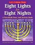 Eight Lights for Eight Nights A Hanukkah Story & Activity Book