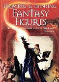 Drawing & Painting Fantasy Figures From the Imagination to the Page