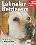 Complete Pet Owner's Manual||||Labrador Retrievers