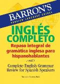 Barrons Ingles Completo Repaso Integral de Gramatica Inglesa Para Hispanohablantes Complete English Grammar Review For Spanish Speakers