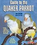 Guide To The Quaker Parrot 2nd Edition