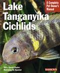 Complete Pet Owner's Manual||||Lake Tanganyika Cichlids