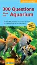 Compass Guides||||300 Questions About the Aquarium
