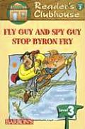 Fly Guy & Spy Guy Stop Byron Fry