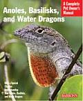 Complete Pet Owner's Manual||||Anoles, Basilisks, and Water Dragons