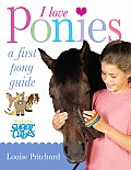 I Love Ponies A First Pony Guide