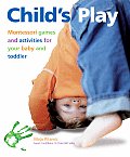 Childs Play Montessori Games & Activities for Your Baby & Toddler