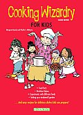 COOKING WIZARDRY FOR KIDS 2ND EDITION