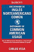 Diccionario de Ingles Norteamericano Comun Dictionary of Common American English