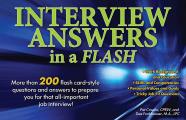 Interview Answers in a Flash More Than 200 Flash Card Style Questions & Answers to Prepare You for That All Important Job Interview