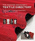Fashion Designers Textile Directory A Guide to Fabrics Properties Characteristics & Garment Design Potential