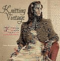 Knitting Vintage 30 Knitting Projects Inspired by Contemporary Fashions