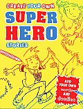 "Create Your Own Stories" Doodle Books||||Create Your Own Super Hero Stories