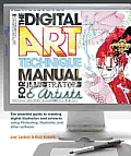 Digital Art Technique Manual for Illustrators & Artists The Essential Guide to Creating Digital Illustration & Artworks Using Photoshop Illustra