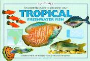 Tankmasters Series||||Essential guide to Choosing Your Tropical Freshwater Fish, An