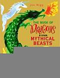 Book Of Dragons & Other Mythical Beasts