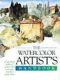 Watercolor Artists Handbook A Practical Guide to Watercolor Painting for the Home Artist