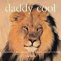 Daddy Cool Humorous & Meaningful Quotes on Fatherhood