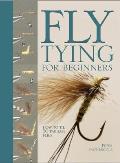 Fly Tying for Beginners How to Tie 50 Failsafe Flies