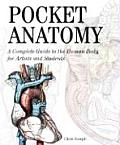 Pocket Anatomy A Complete Guide to the Human Body for Artists & Students