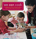 We Can Cook Easy & Fun Recipes for Cooking with Your Kids