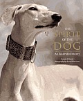 Spirit of the Dog An Illustrated History