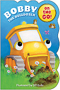 On the Go! Books||||Bobby the Bulldozer