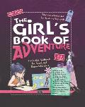 Girls Book of Adventure The Little Guidebook for Smart & Resourceful Girls